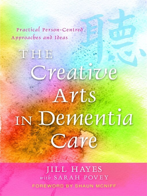 Title details for The Creative Arts in Dementia Care by Shaun McNiff - Available